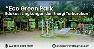 Eco Green Park Batu Malang sebagai destinasi study tour Malang untuk wisata edukasi lingkungan